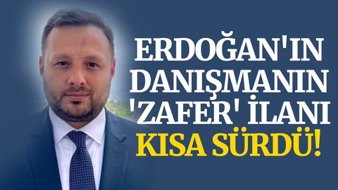 Erdoğan'ın danışmanının 'zafer' ilanı kısa sürdü!